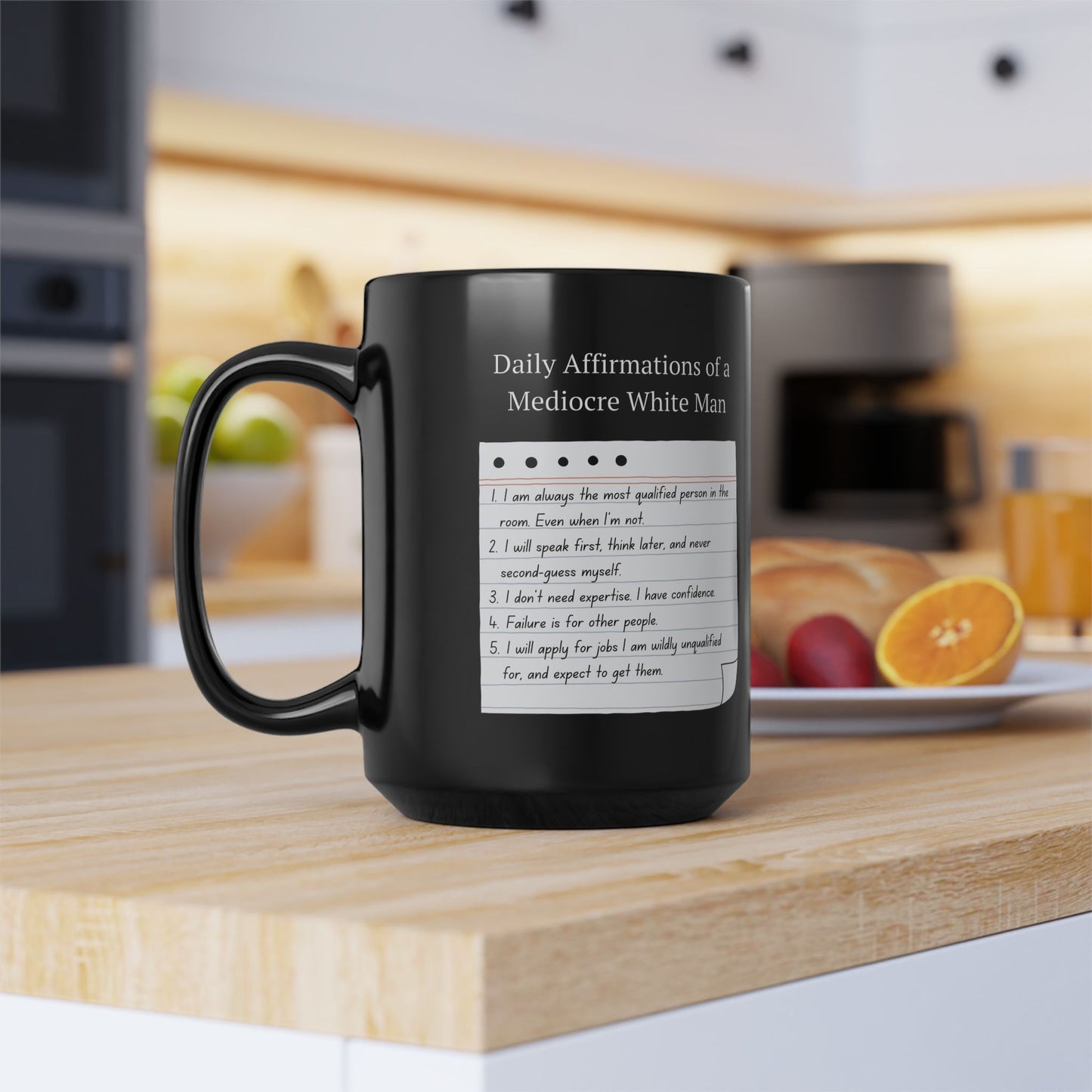 Mediocre White Man Daily Affirmations Black Mug (11oz, 15oz)