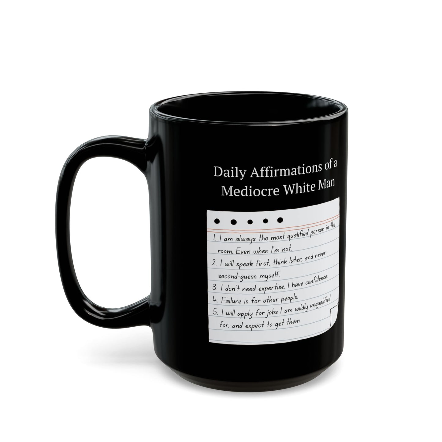 Mediocre White Man Daily Affirmations Black Mug (11oz, 15oz)
