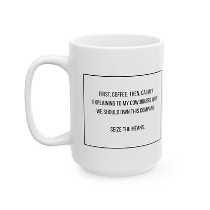 Seize the Means Ceramic Mug, (11oz, 15oz)