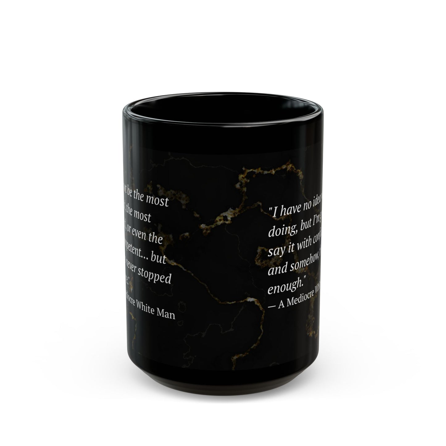 The Mediocre White Man Confidence Black Mug (11oz, 15oz)