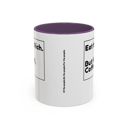 Eat the Rich. But First, Coffee – Accented Ceramic Mug