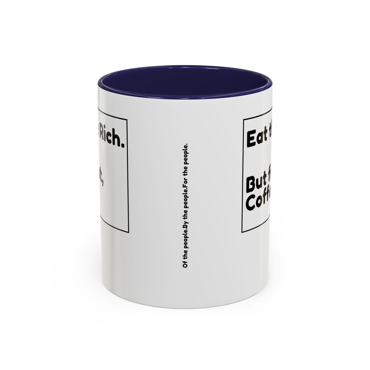 Eat the Rich. But First, Coffee – Accented Ceramic Mug