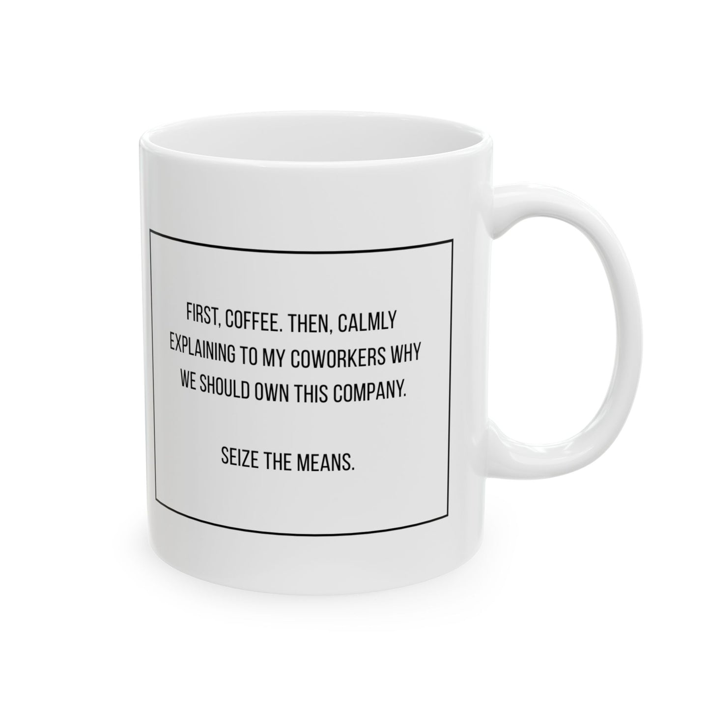 Seize the Means Ceramic Mug, (11oz, 15oz)
