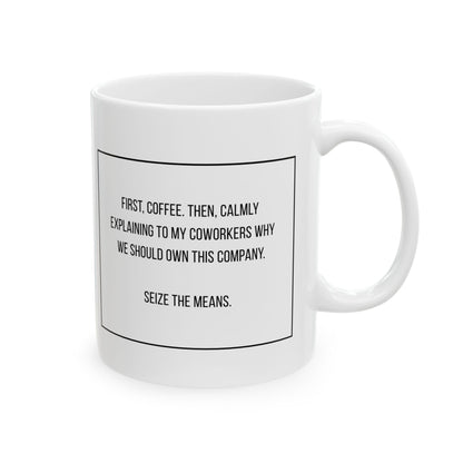 Seize the Means Ceramic Mug, (11oz, 15oz)
