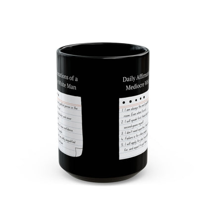 Mediocre White Man Daily Affirmations Black Mug (11oz, 15oz)