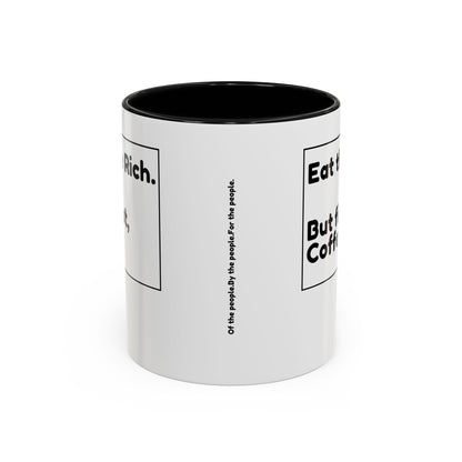 Eat the Rich. But First, Coffee – Accented Ceramic Mug