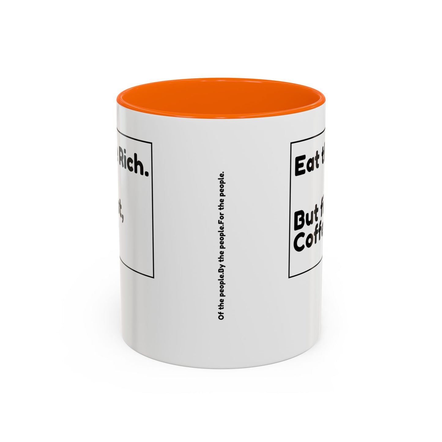 Eat the Rich. But First, Coffee – Accented Ceramic Mug