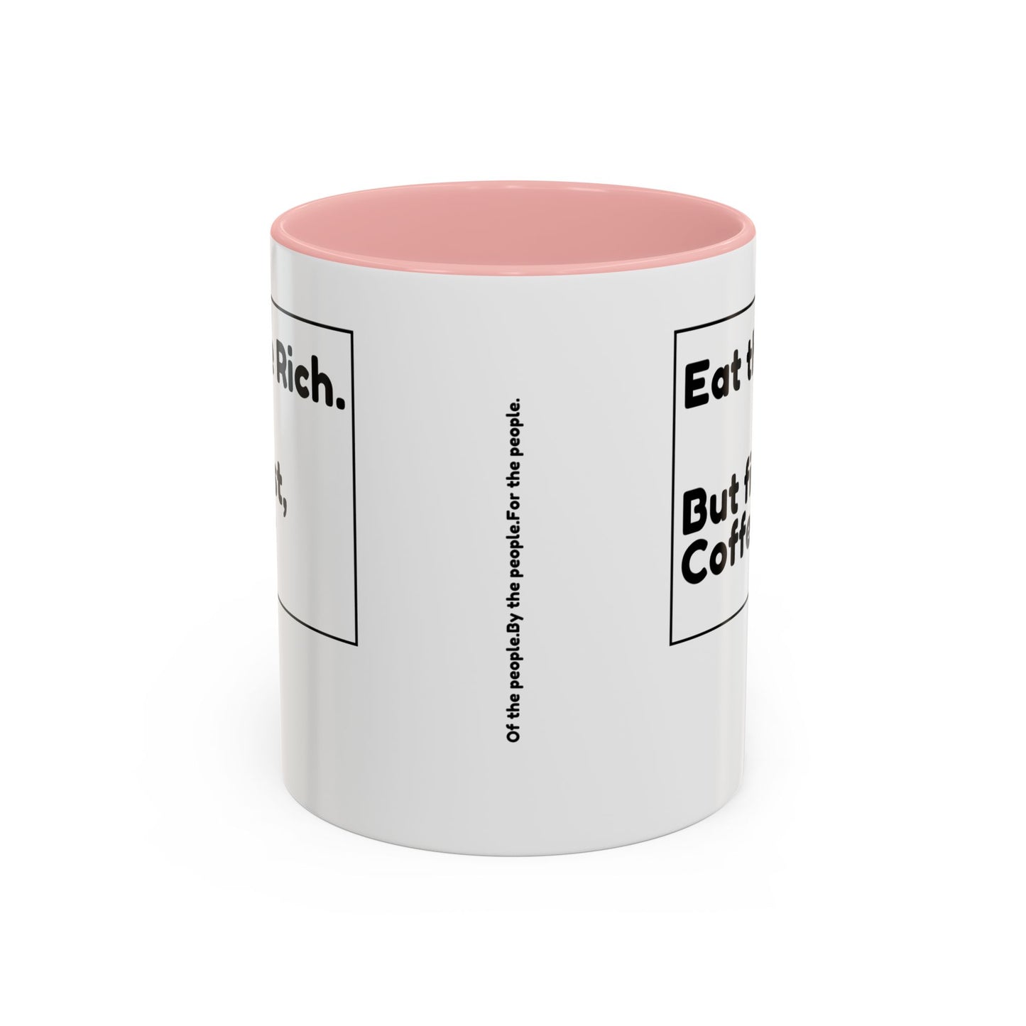 Eat the Rich. But First, Coffee – Accented Ceramic Mug