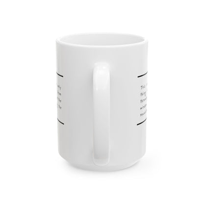 Throw my Laptop Ceramic Mug, (11oz, 15oz)