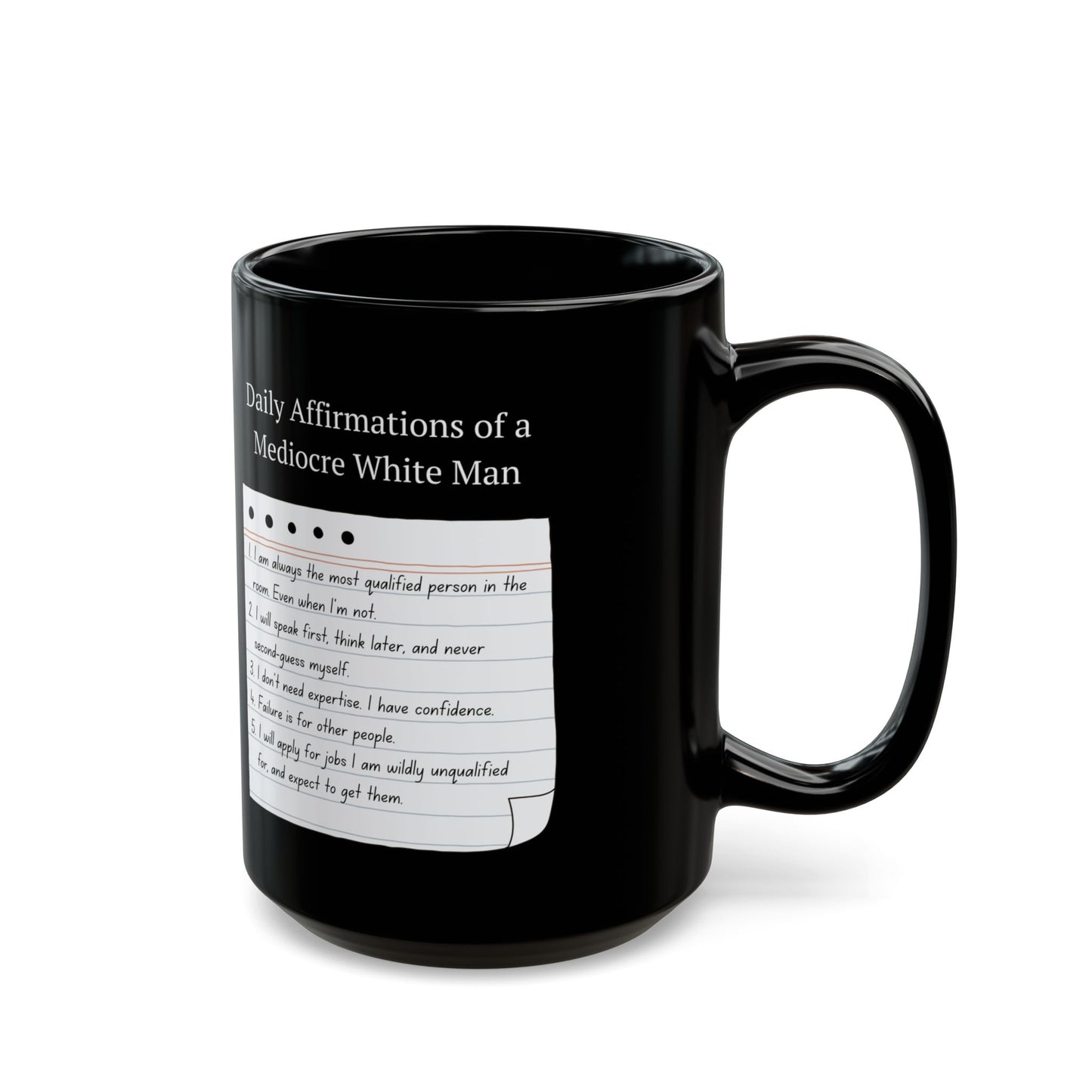 Mediocre White Man Daily Affirmations Black Mug (11oz, 15oz)