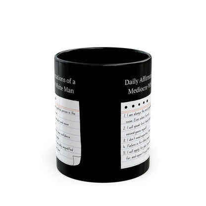 Mediocre White Man Daily Affirmations Black Mug (11oz, 15oz)