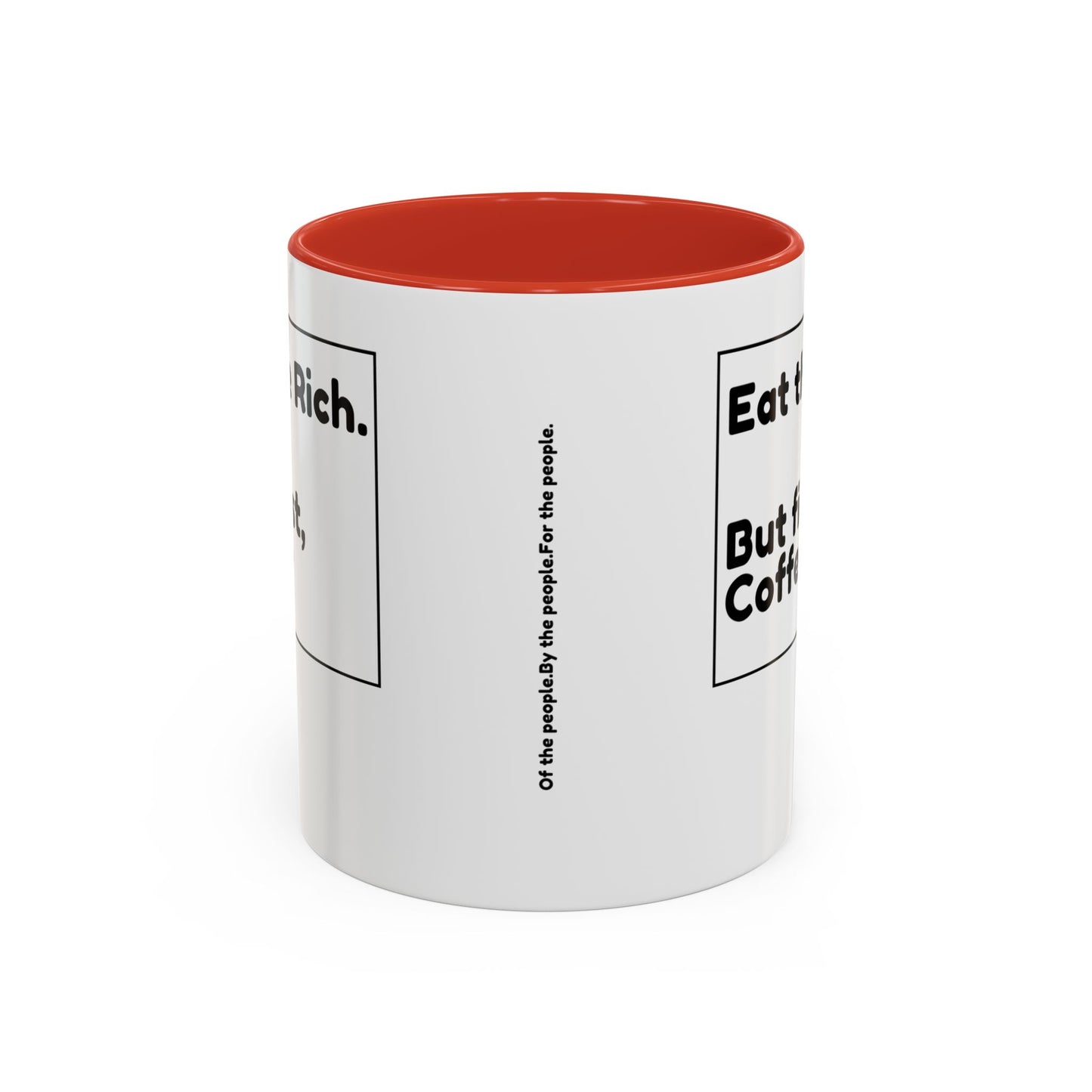 Eat the Rich. But First, Coffee – Accented Ceramic Mug