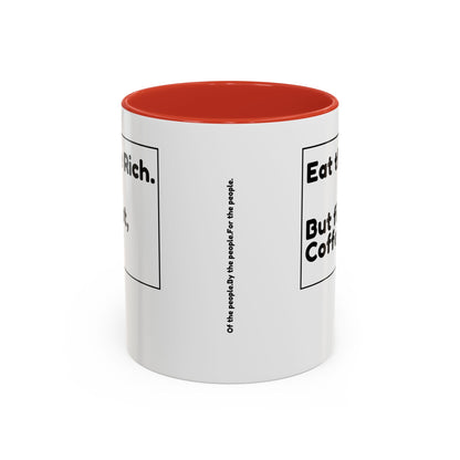 Eat the Rich. But First, Coffee – Accented Ceramic Mug