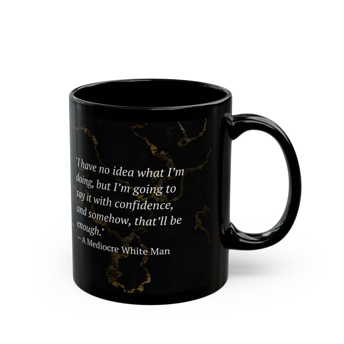 The Mediocre White Man Confidence Black Mug (11oz, 15oz)