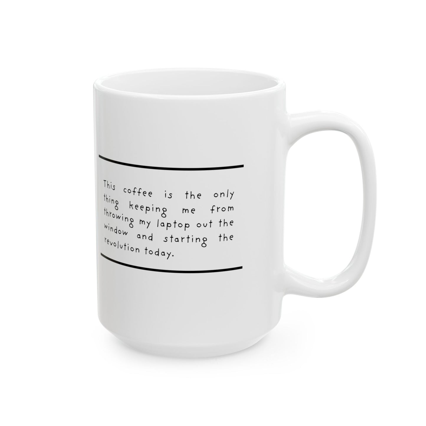 Throw my Laptop Ceramic Mug, (11oz, 15oz)