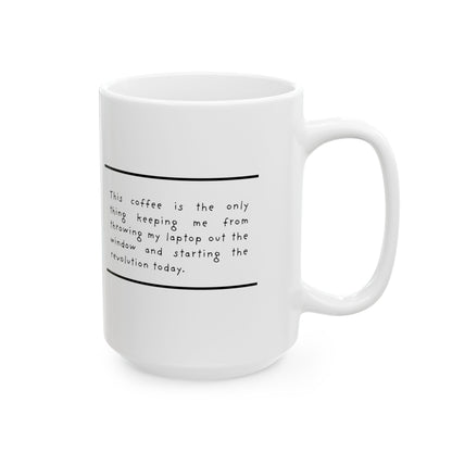 Throw my Laptop Ceramic Mug, (11oz, 15oz)