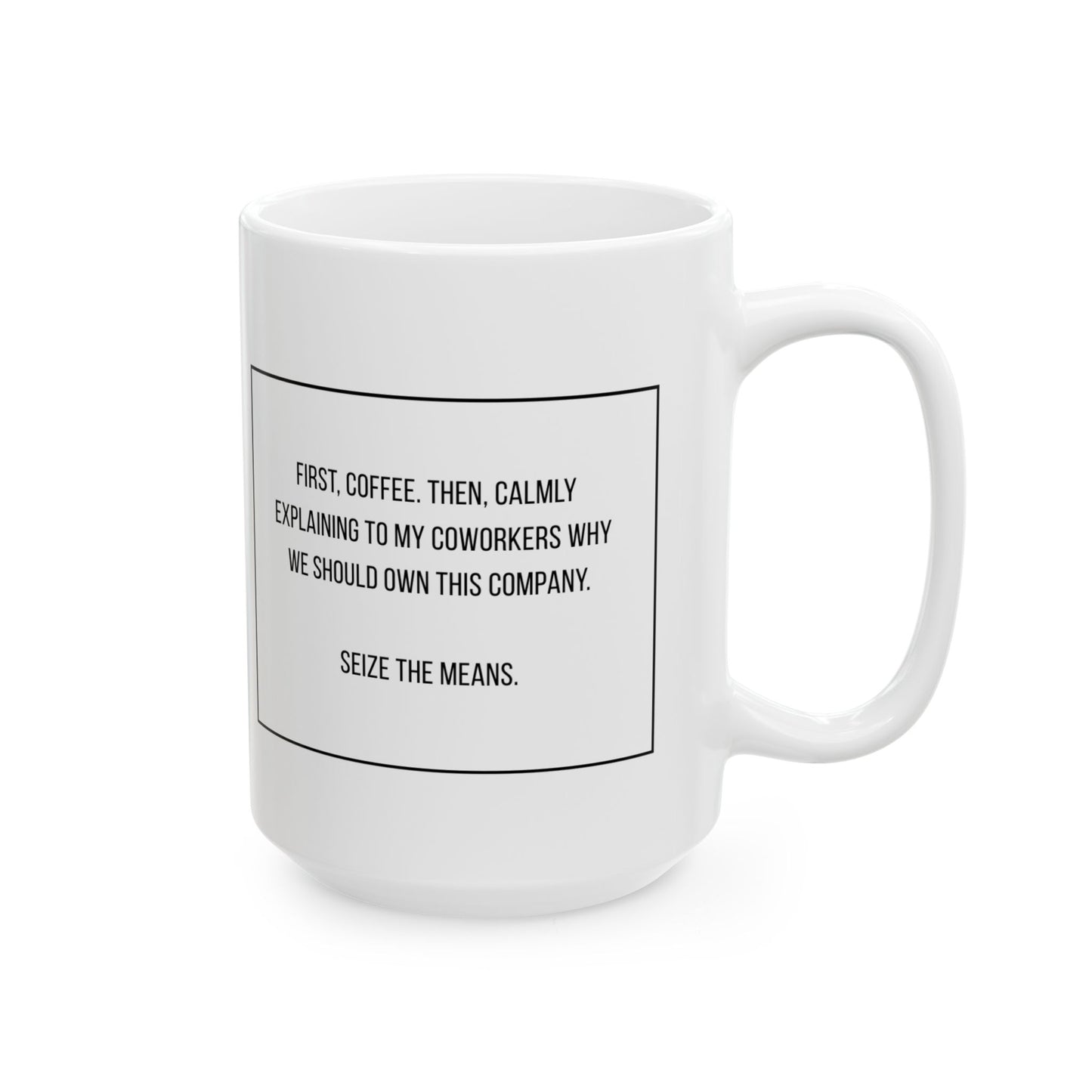Seize the Means Ceramic Mug, (11oz, 15oz)