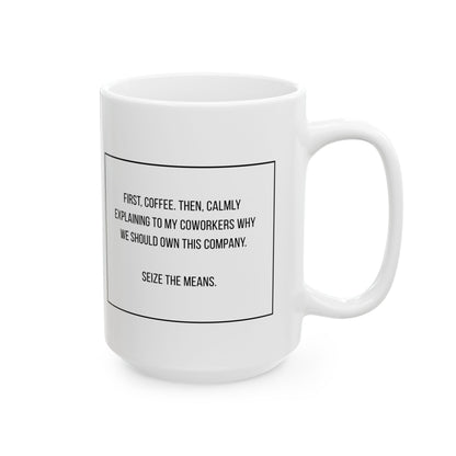 Seize the Means Ceramic Mug, (11oz, 15oz)