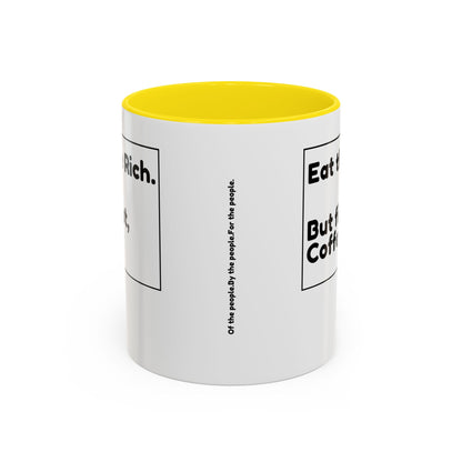 Eat the Rich. But First, Coffee – Accented Ceramic Mug
