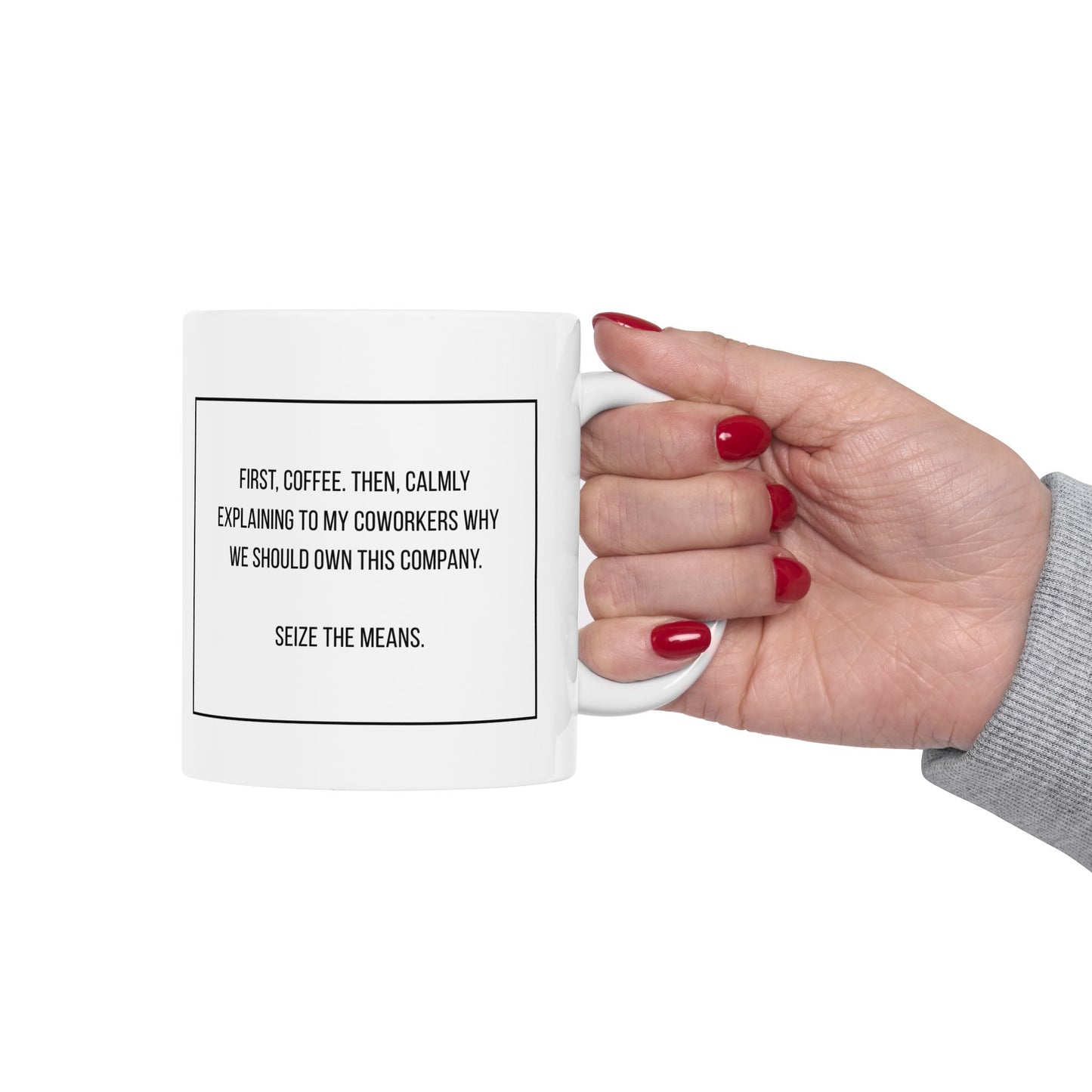 Seize the Means Ceramic Mug, (11oz, 15oz)