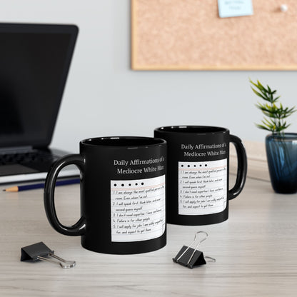 Mediocre White Man Daily Affirmations Black Mug (11oz, 15oz)