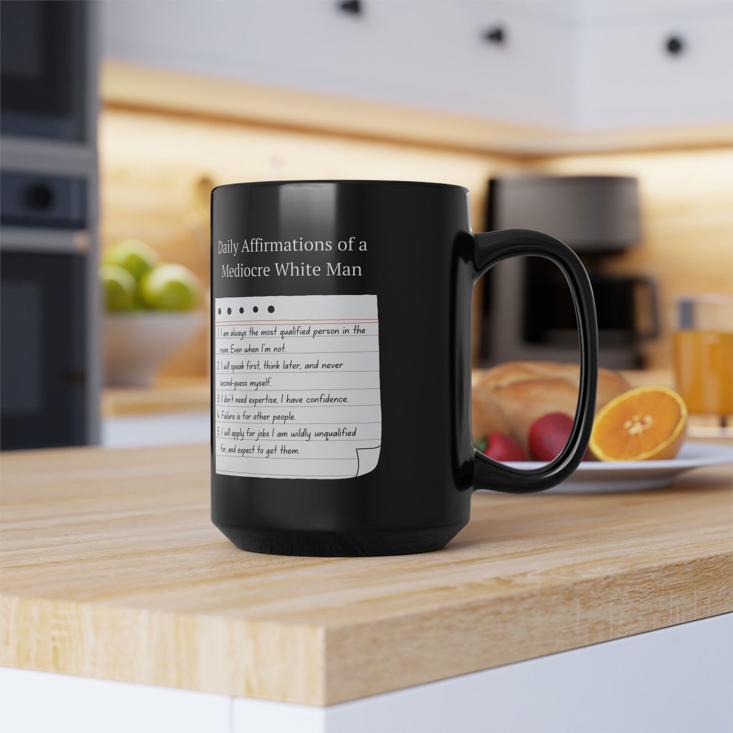 Mediocre White Man Daily Affirmations Black Mug (11oz, 15oz)