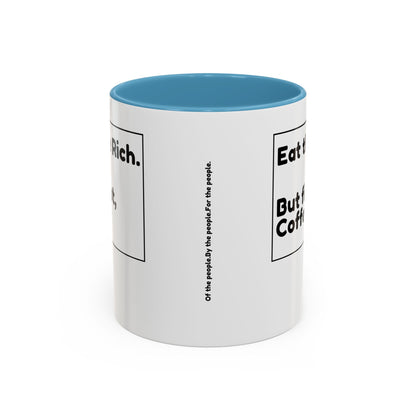 Eat the Rich. But First, Coffee – Accented Ceramic Mug