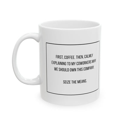 Seize the Means Ceramic Mug, (11oz, 15oz)