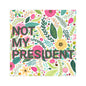 Not My President Car Magnet – A Rolling Reminder of Resistance